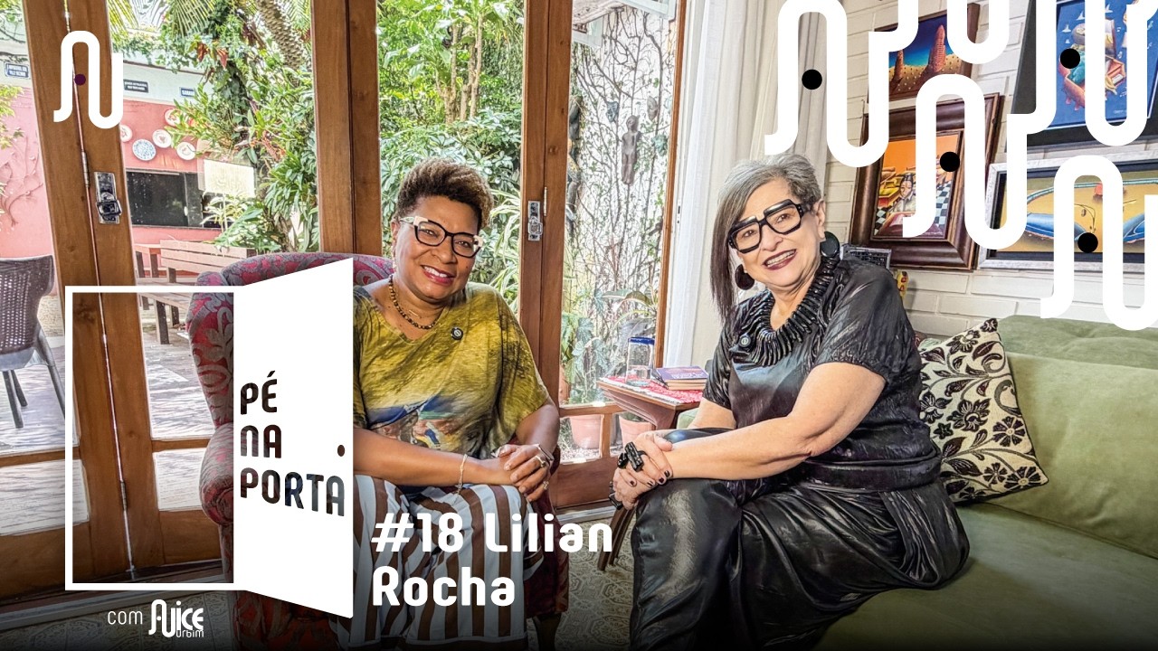 Alice Urbim com Lilian Rocha | Pé na porta #18