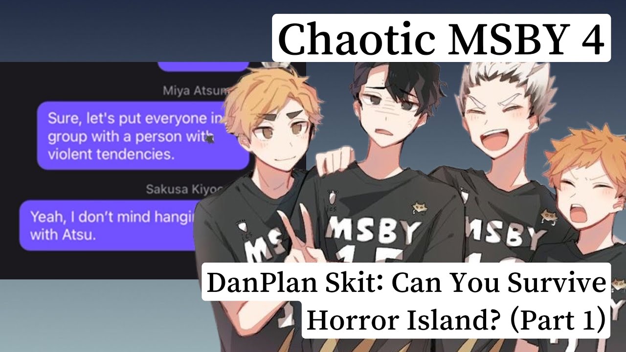 Chaotic MSBY 4 | DanPlan Skit - Can you survive Horror Island? (Part 1)