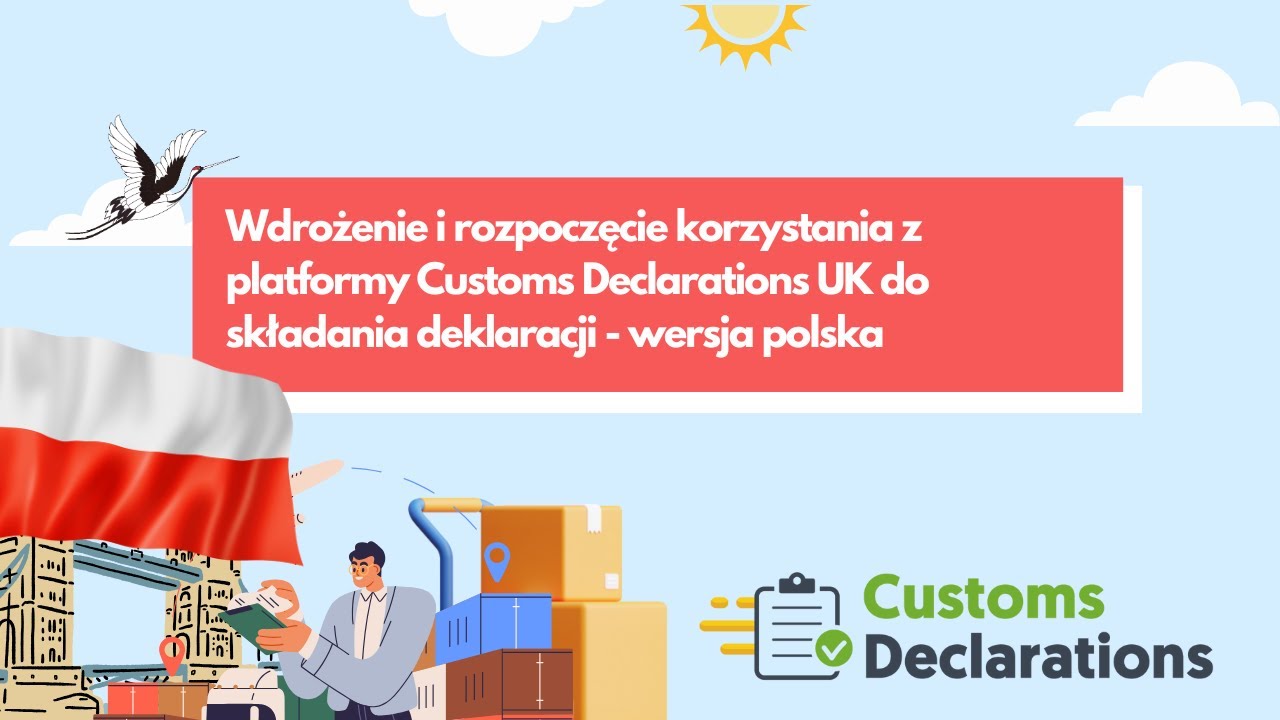Wdrożenie i rozpoczęcie korzystania z platformy Customs Declarations UK do składania deklaracji