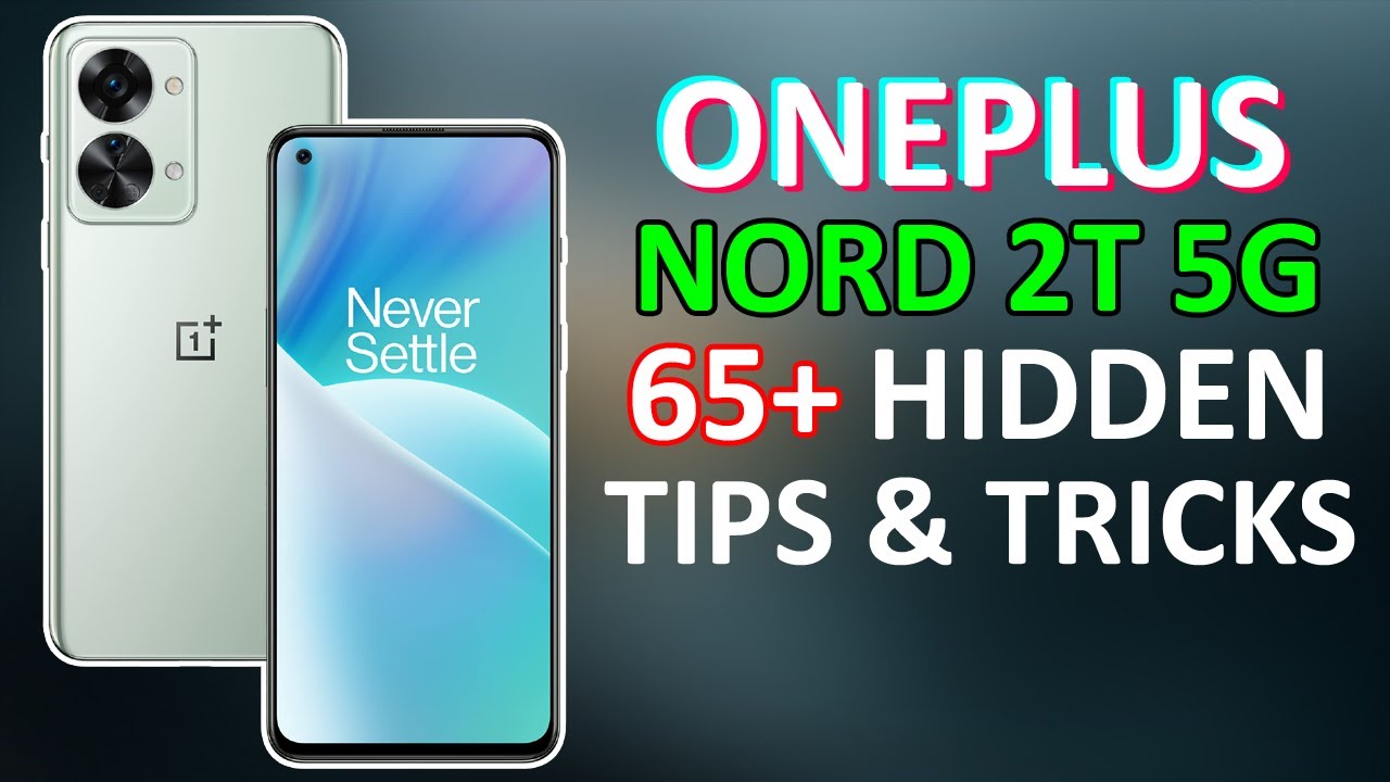 OnePlus Nord 2T 5G 65+ Tips, Tricks & Hidden Features | Amazing Hacks - THAT NO ONE SHOWS YOU 🔥🔥🔥