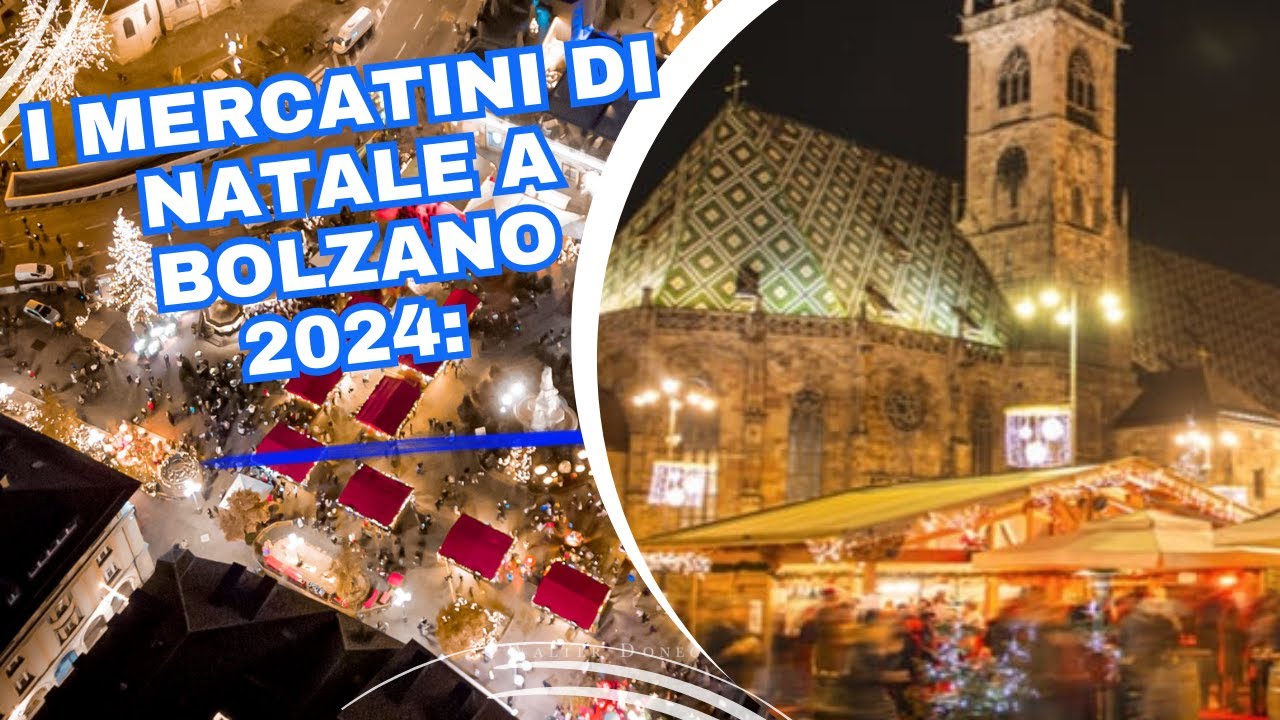 I Mercatini di Natale a Bolzano 2024: date, programma e cose da fare
