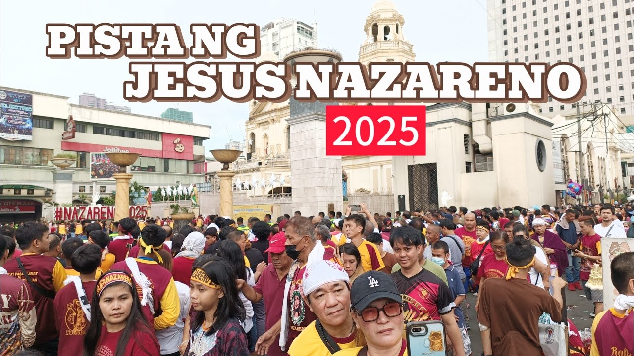 KAPISTAHAN NG JESUS NAZARENO 2025 QUIAPO METRO MANILA PHILIPPINES