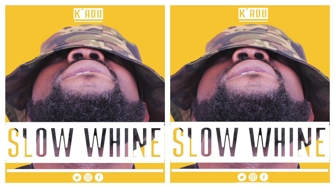 K Adu - Slow Whine