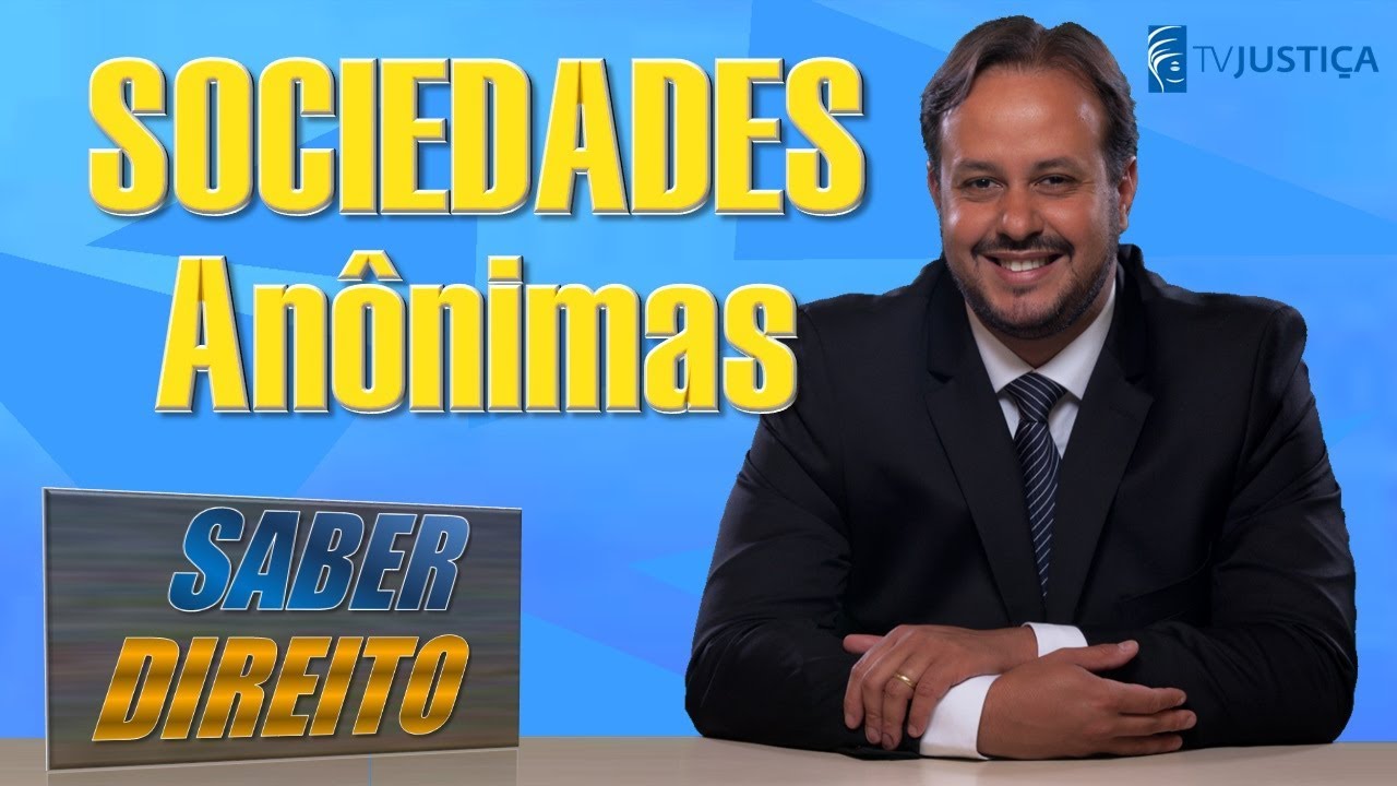 Aula de Direito Empresarial | Sociedades #5 | Anônimas | Saber Direito da TV Justiça