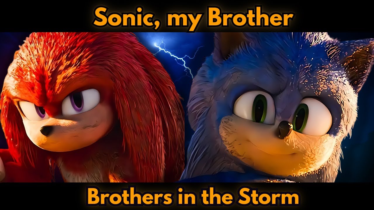 Knuckles Sings to Sonic &ndash; Brothers in the Storm (Emotional Sonic Movie Tribute)