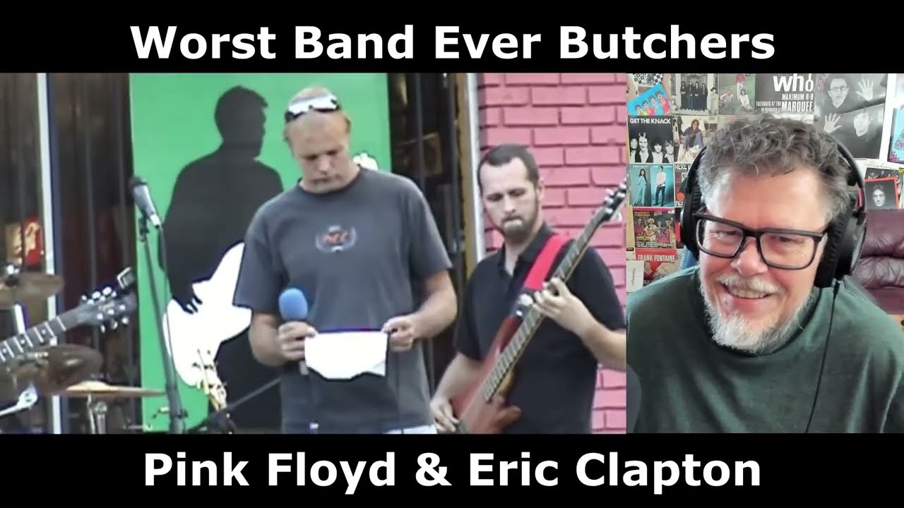 Worst Band Ever Butchers Pink Floyd & Eric Clapton REACTION