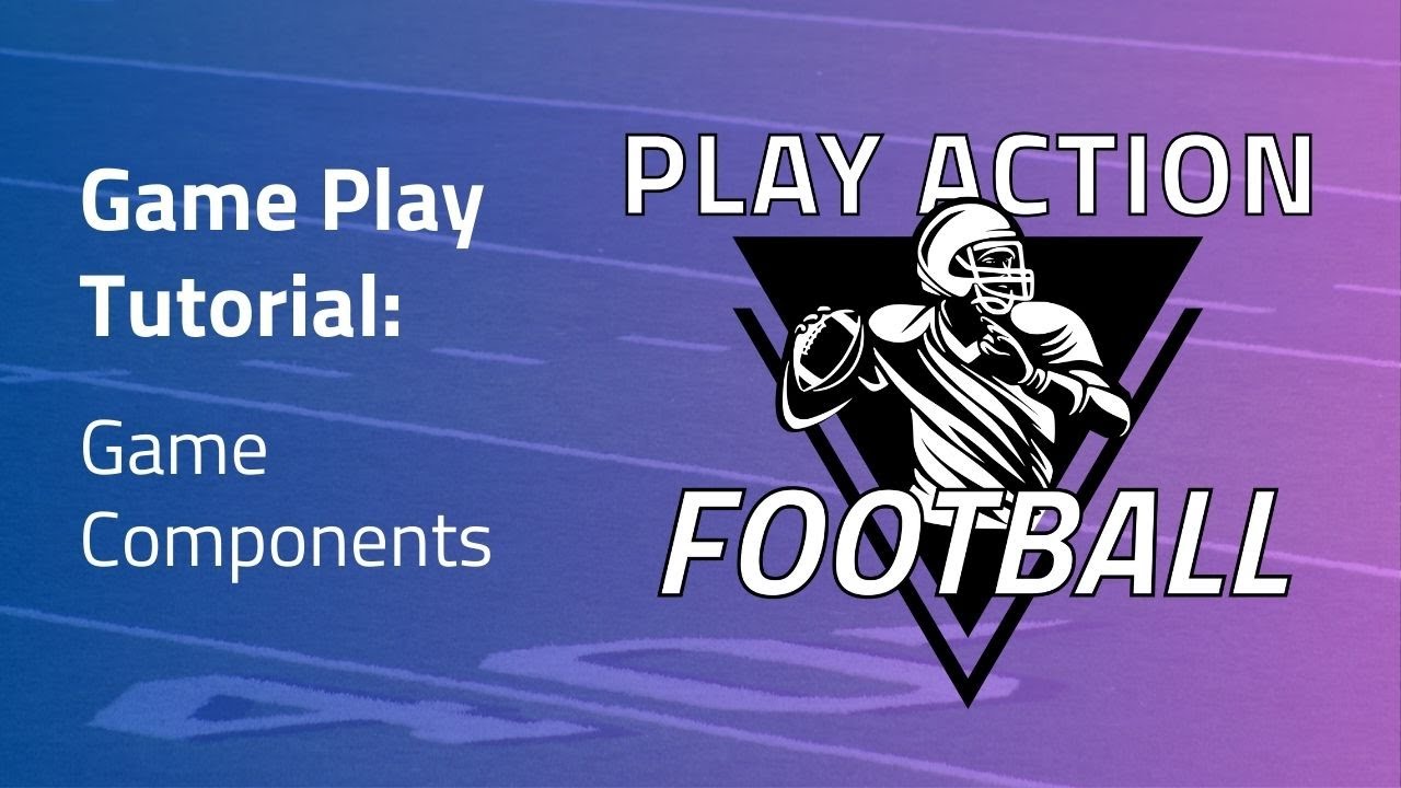 Game Intro and Components, Play Action Football