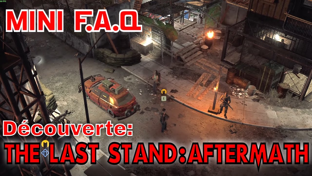 Sikogne Gaming Découverte du jeu The Last Stand:Aftermath +Mini F.A.Q