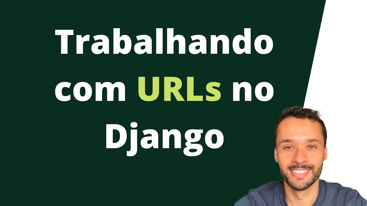 Tutorial completo sobre URLs no Django