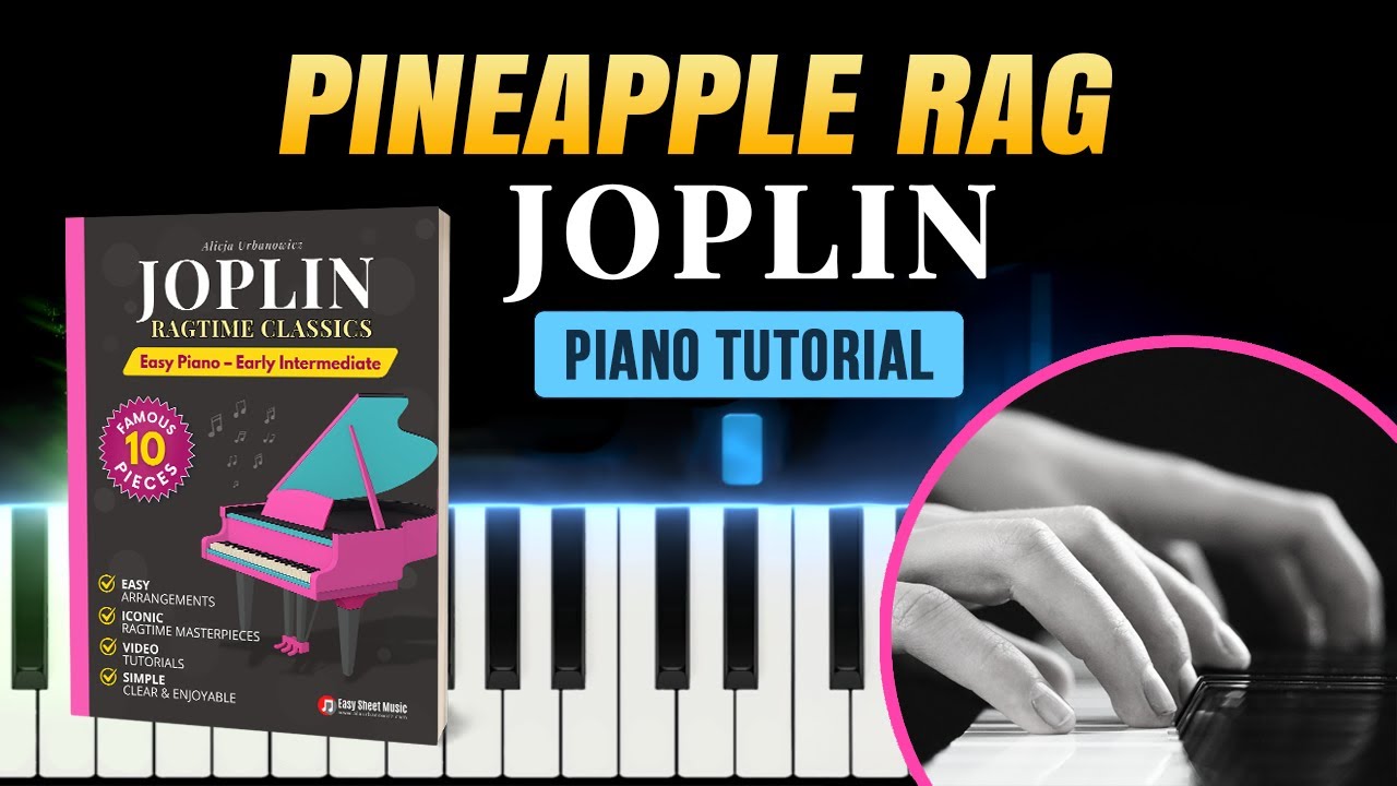 Pineapple Rag – Scott Joplin | Medium Piano Tutorial | Ragtime Sheet Music for Intermediate Pianists
