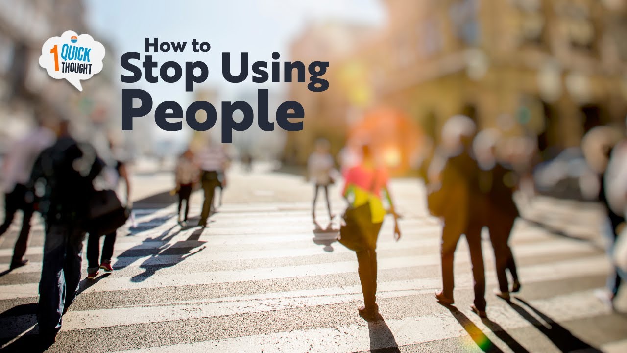 How To Stop Using and Start Loving People | One Quick Thought | Bay Area Christian Church