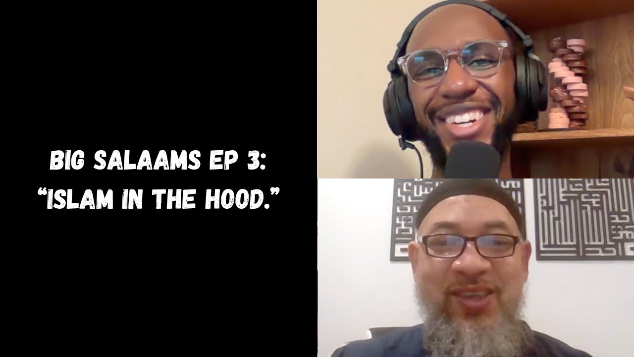Big Salaams Episode 3: Islam in the Hood (ft. Imam Faheem Lea)