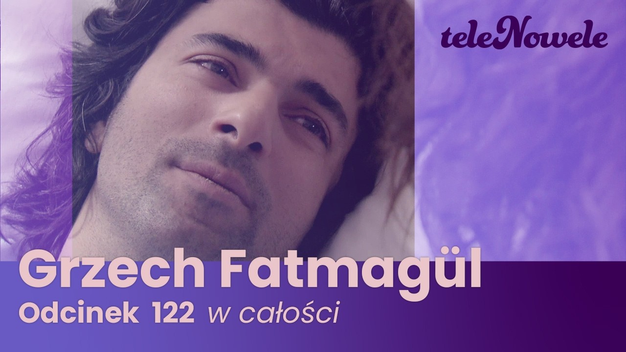 Grzech Fatmagül | Odcinek 122 | Cały odcinek