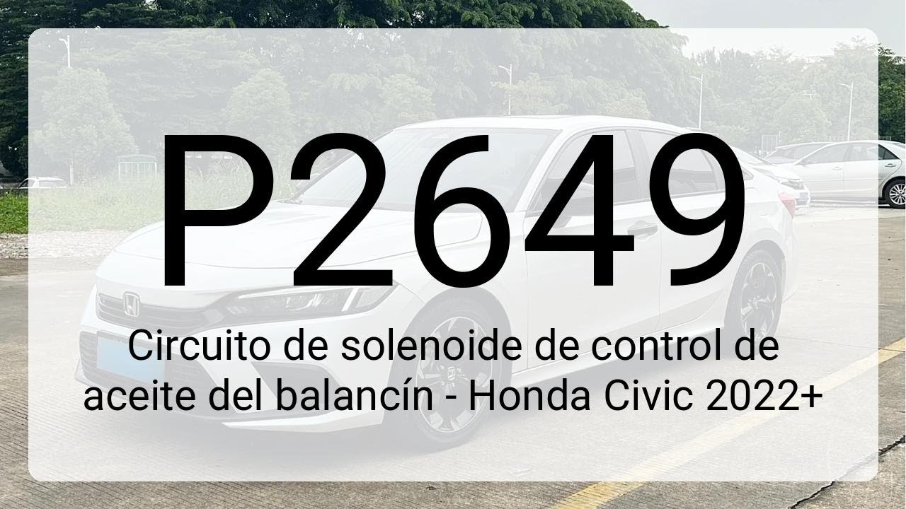 DTC P2649: Circuito de solenoide de control de aceite del balancín - Honda Civic 2022+