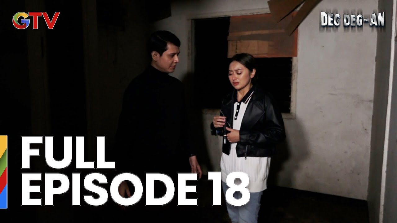 Deg Deg-an Full Episode 18