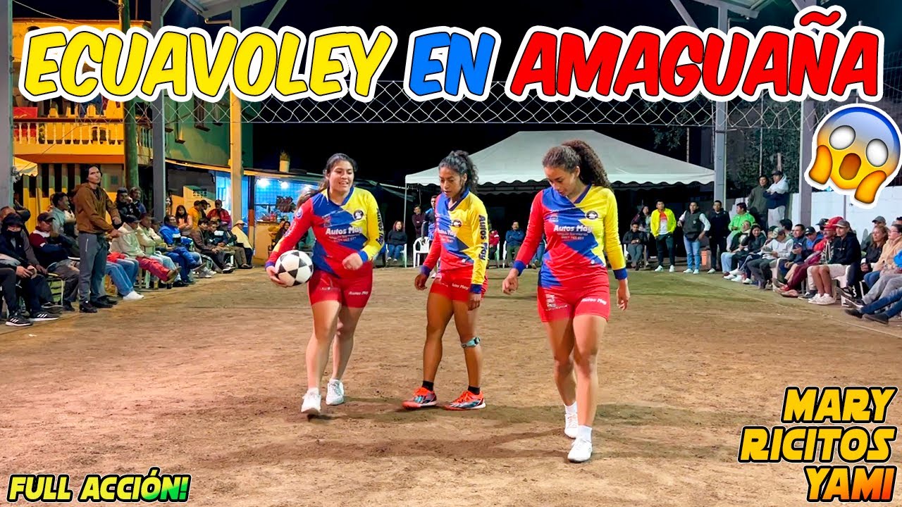 🇪🇨✨PARTIDAZO EN “QUITO “AMAGUAÑA ✨🇪🇨 Yami -Cinthia- Mary 🔥🆚Equipo Local 💪🏼 FULL ACCIÓN !!