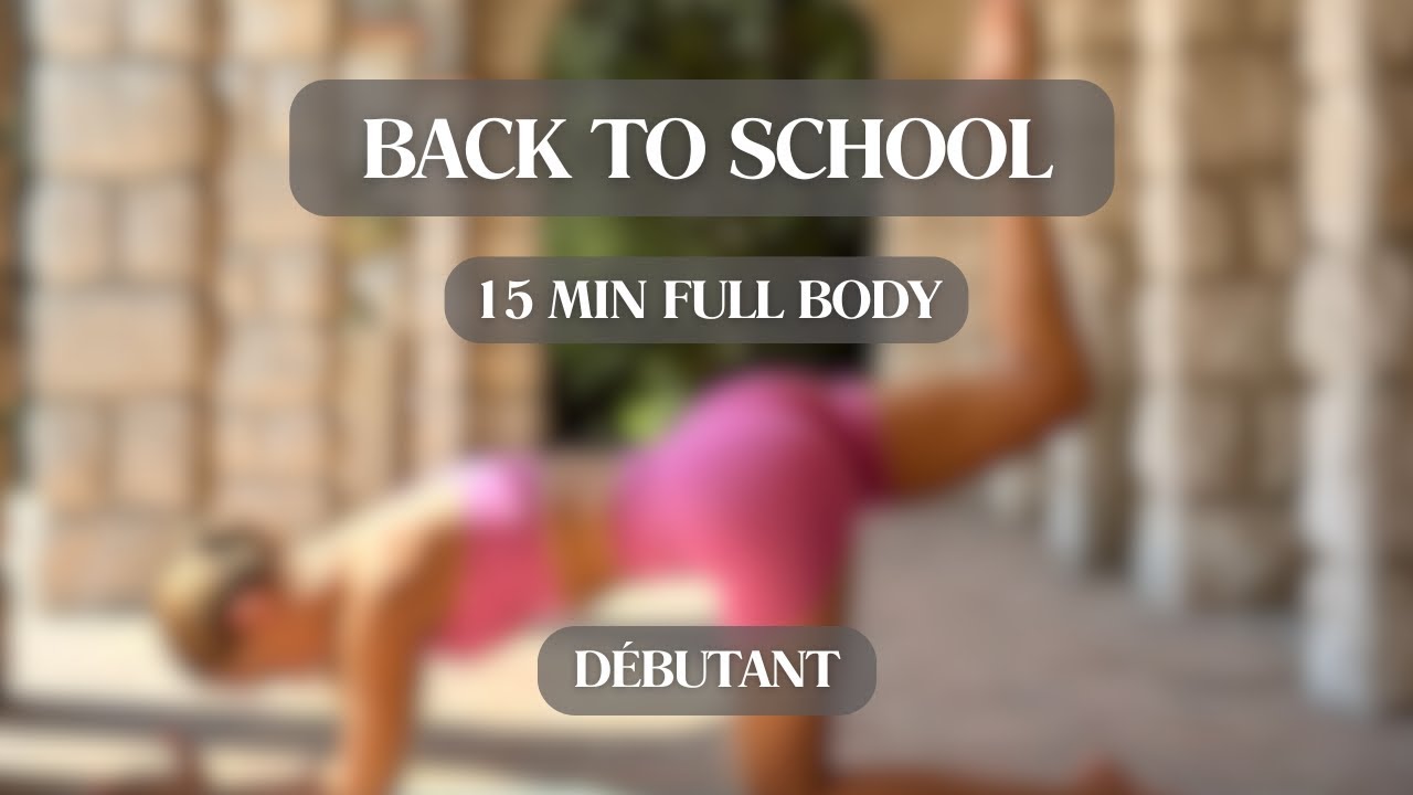 15 MIN PILATES FULL BODY | DÉBUTANT | PROGRAMME BACK TO SCHOOL