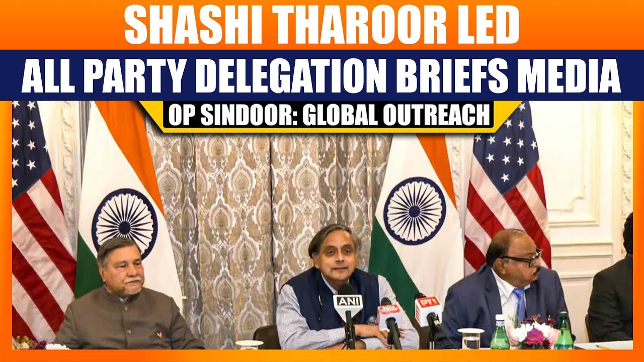 LIVE: Op Sindoor: Global Outreach | Shashi Tharoor Led All-Party Delegation Briefs Media | USA