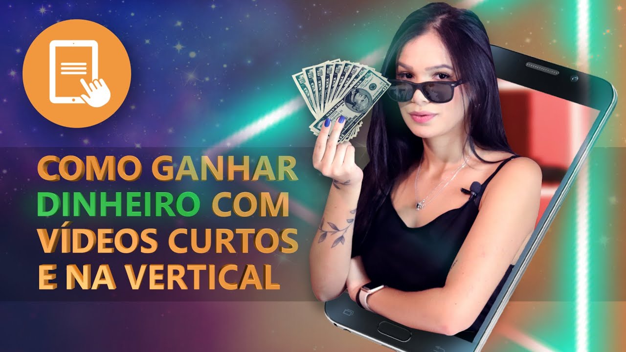 Como ganhar dinheiro com vídeos curtos e na vertical