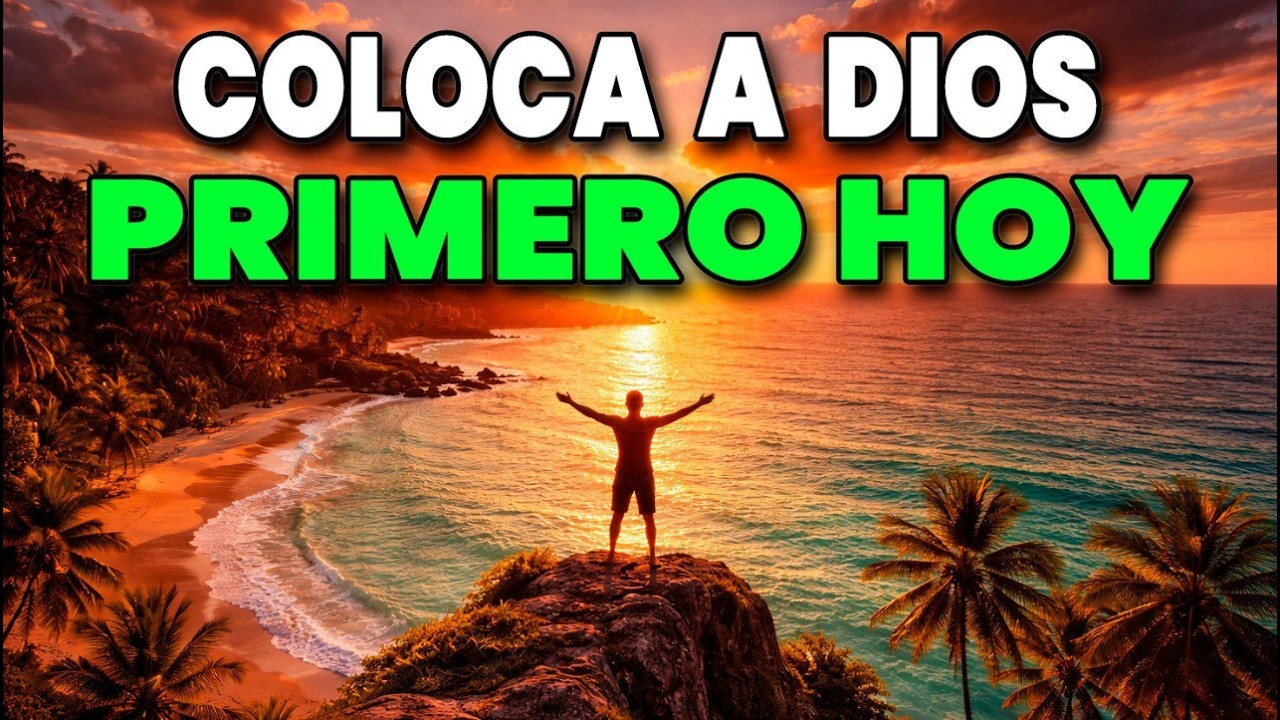 ORACIÓN PODEROSA DE LA MAÑANA | Coloca a DIOS PRIMERO Hoy y Él Dirigirá Tus Pasos