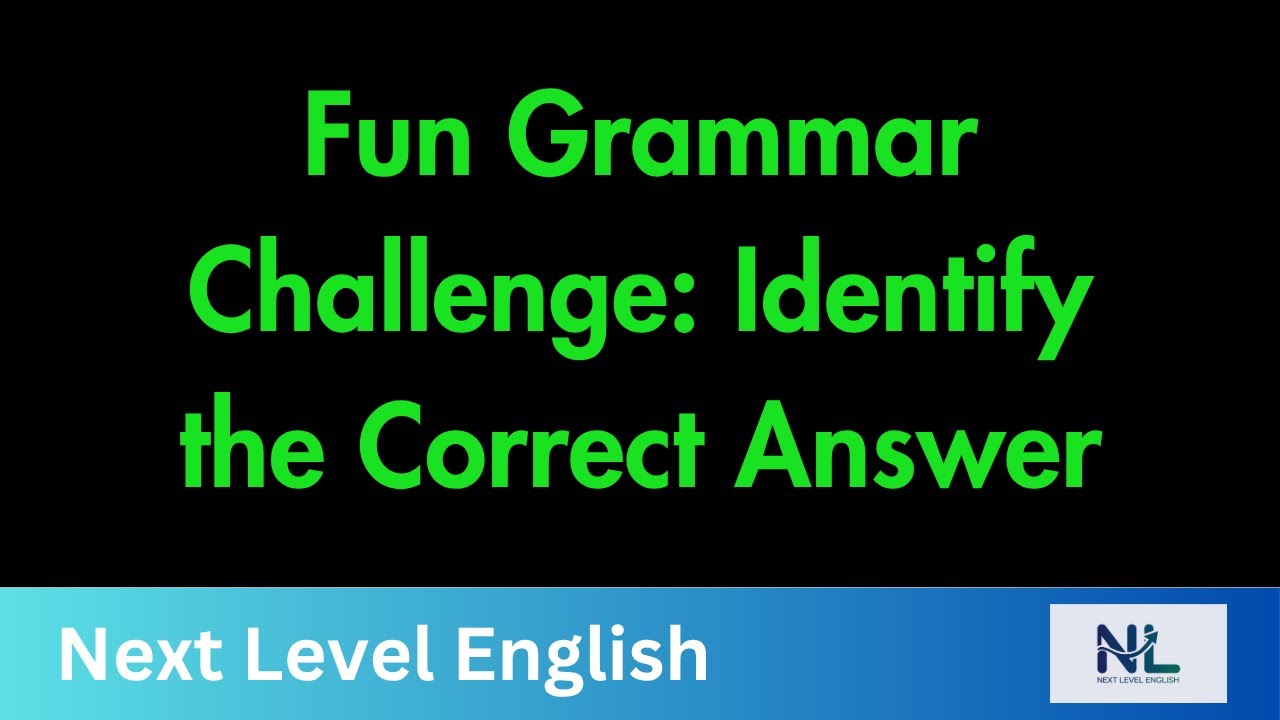 Fun Grammar Challenge Identify the Correct Answer | Learn English | Next Level English |