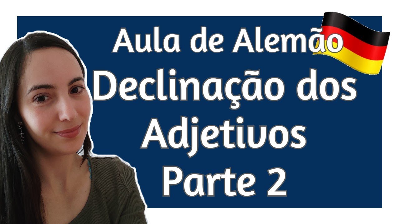 Declinação dos Adjetivos em Alemão - Parte 2 | Aula de Alemão | A2 - B1