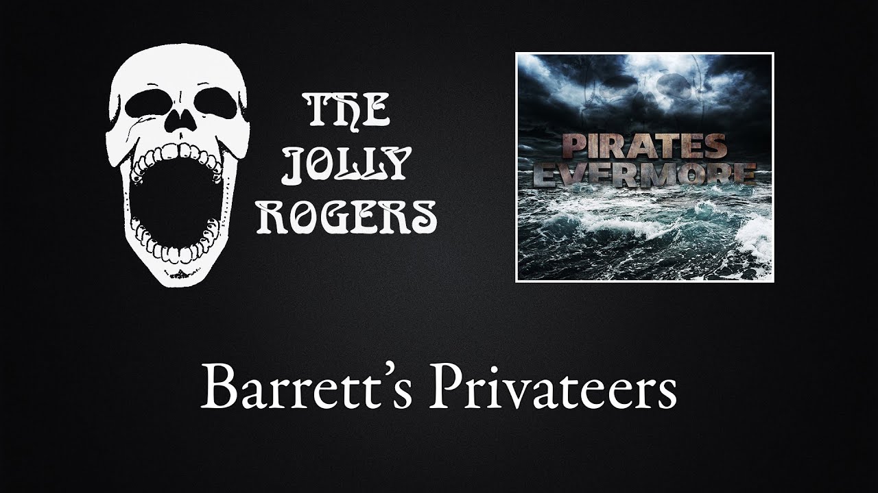 The Jolly Rogers - Pirates Evermore: Barrett's Privateers