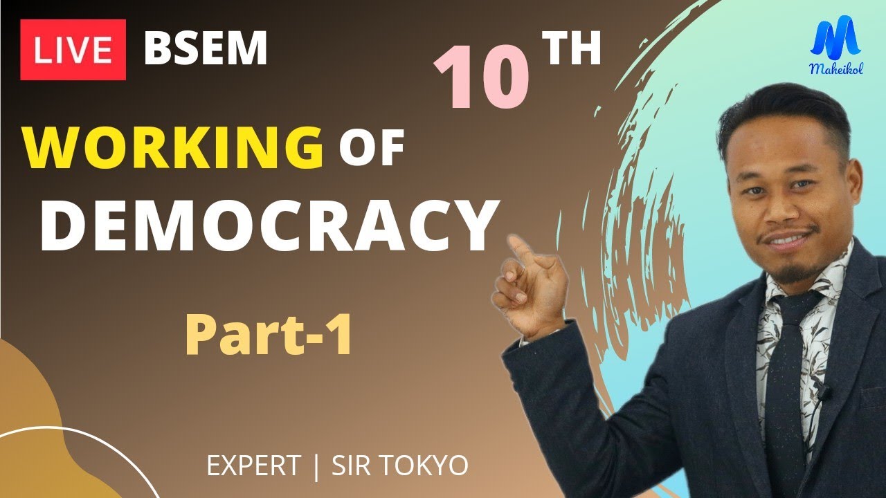 Working Of Democracy Part - 1 || Class 10 Social science || Maheikol