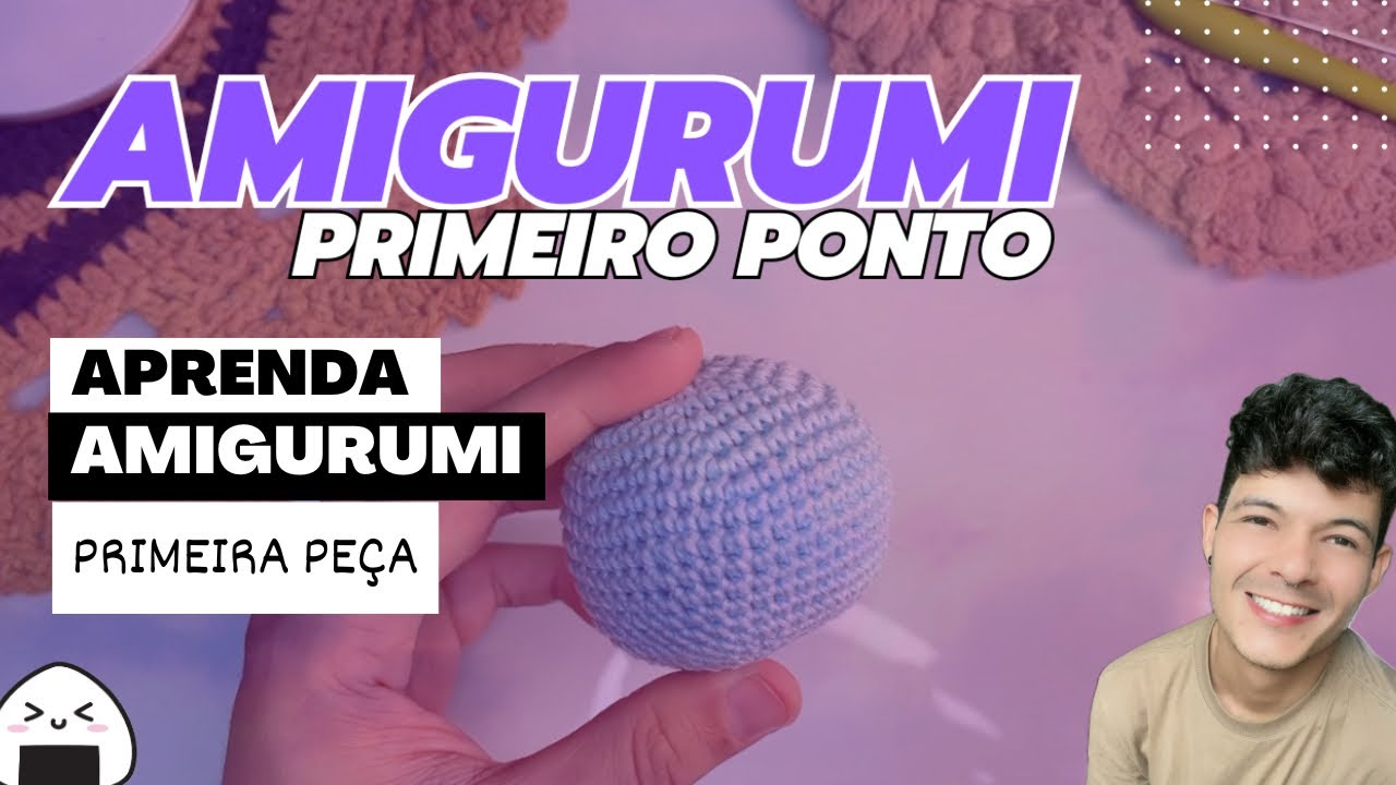 Fazendo seu primeiro Amigurumi - Passo a passo Incitante | Aula 2 - Amigurumi Primeiro Ponto
