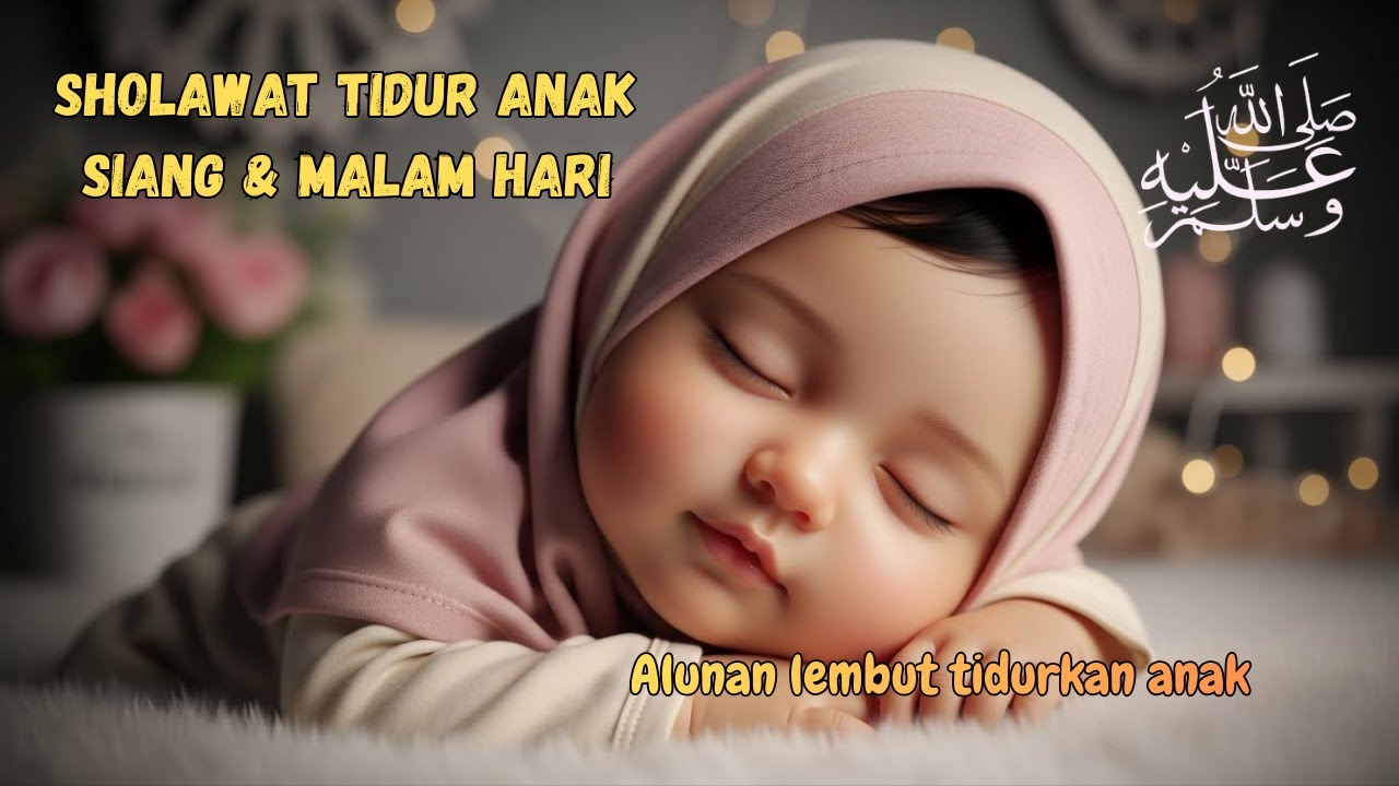 Sholawat Nabi Pengantar Tidur dan Penenang Hati | Sholawat Merdu Ibu Tenang Anak Tidak Rewel