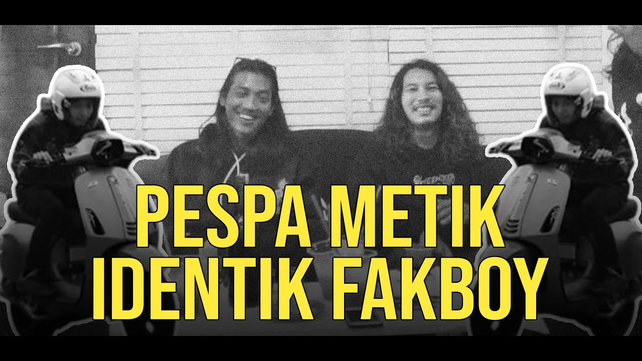 KENAPA PESPA METIK DI SEBUT FAKBOY (JEBRAKS & DEKJAW) // INEK