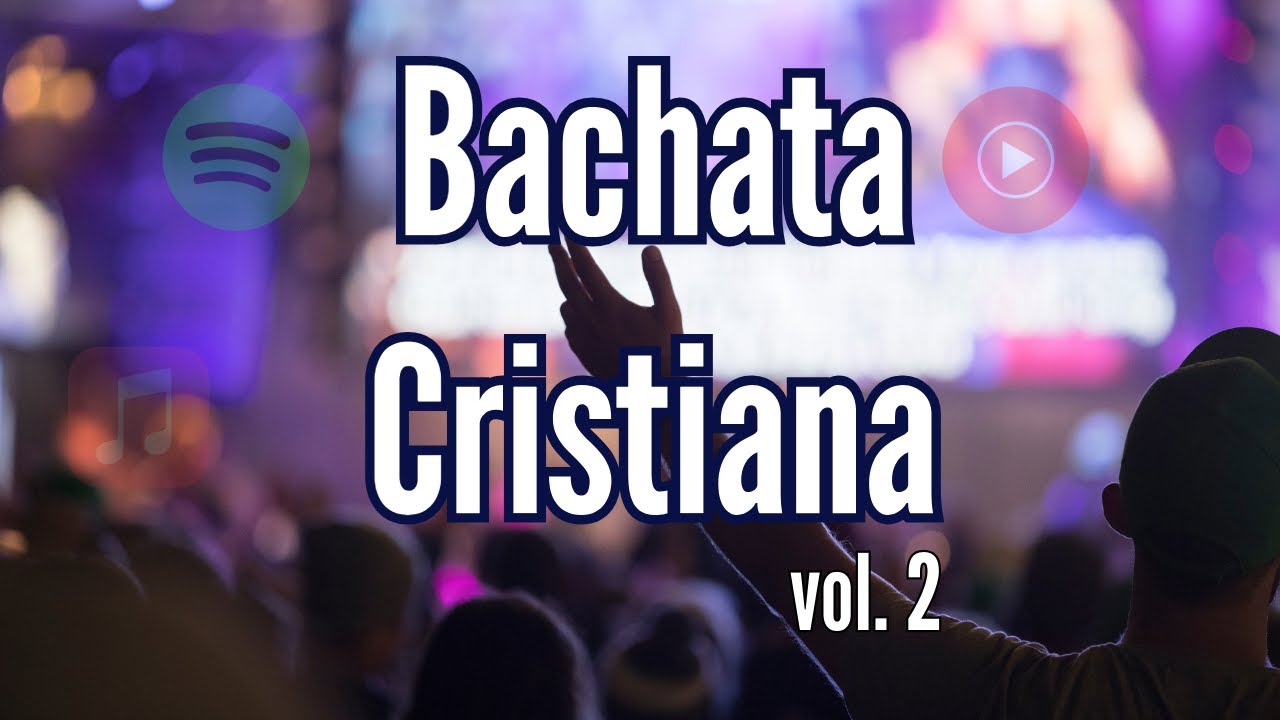 Bachata Cristiana, Vol. 2 (15 Canciones Cristiana)