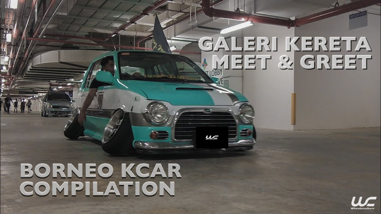 STANCE KCAR BORNEO COMPILATION | WHEELSCULTURE | GALERI KERETA MEET & GREET