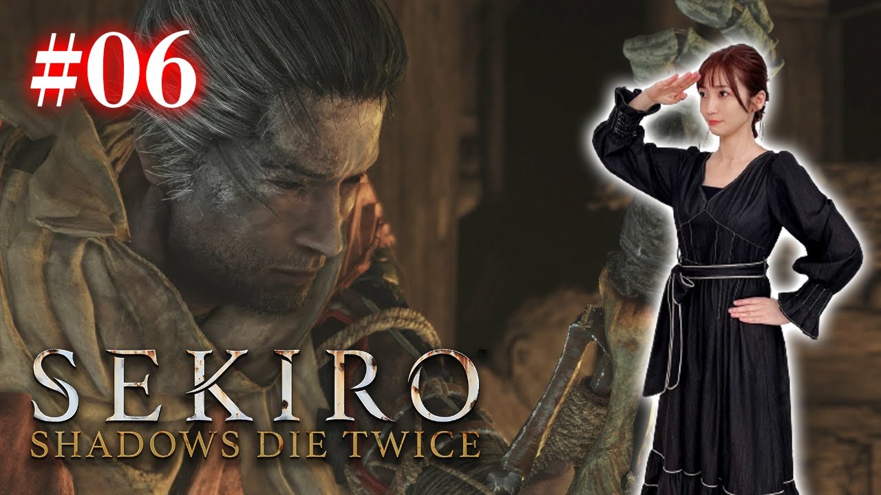 #06【SEKIRO/隻狼】葦名を観光してたら猿に襲われました【初見プレイ】