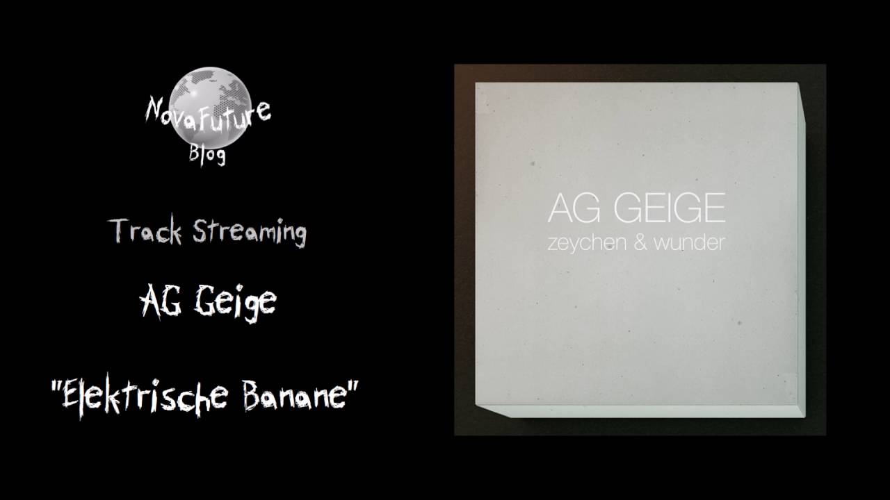 AG Geige - Elektrische Banane [NovaFuture Blog Track Streaming]