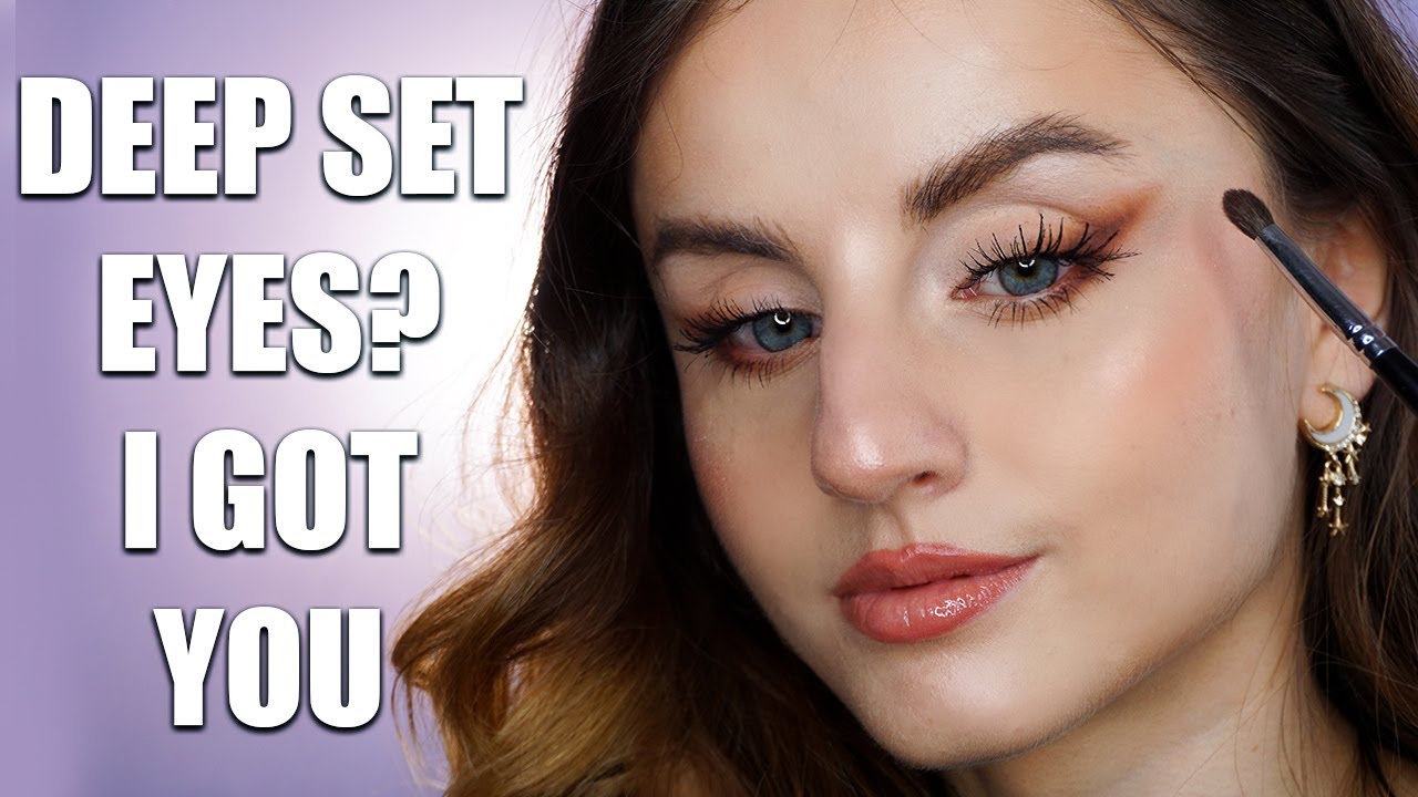 THE PERFECT MAKEUP LOOK FOR DEEP SET EYES