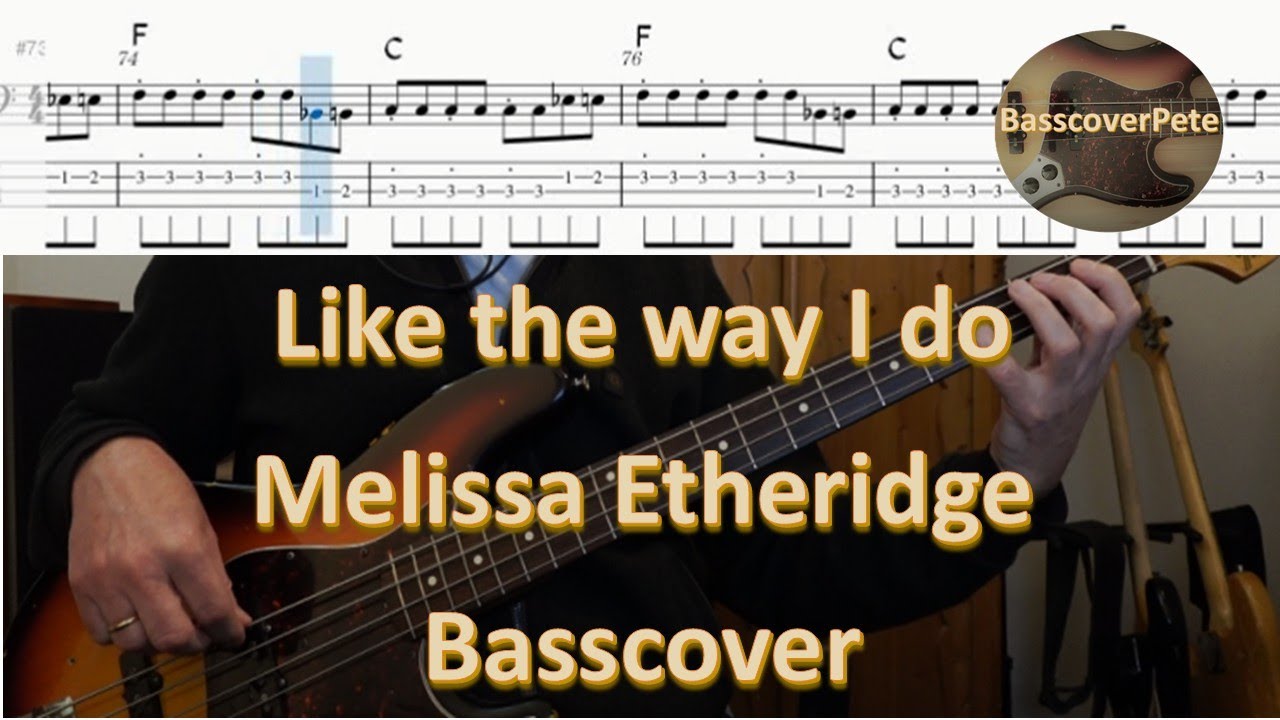 Melissa Etheridge - Like the way I do.  Bass Cover Tabs Score (standard notation) Chords