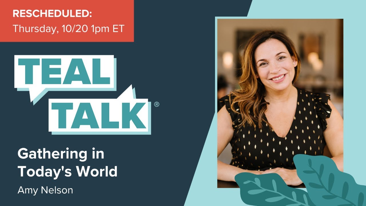 Gathering in Today's World with Amy Nelson of The Riveter | Teal Talk