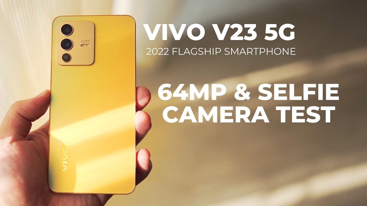 VIVO V23 5G | 2022 VIVO FLAGSHIP SMARTPHONE - 64MP & SELFIE CAMERA TEST