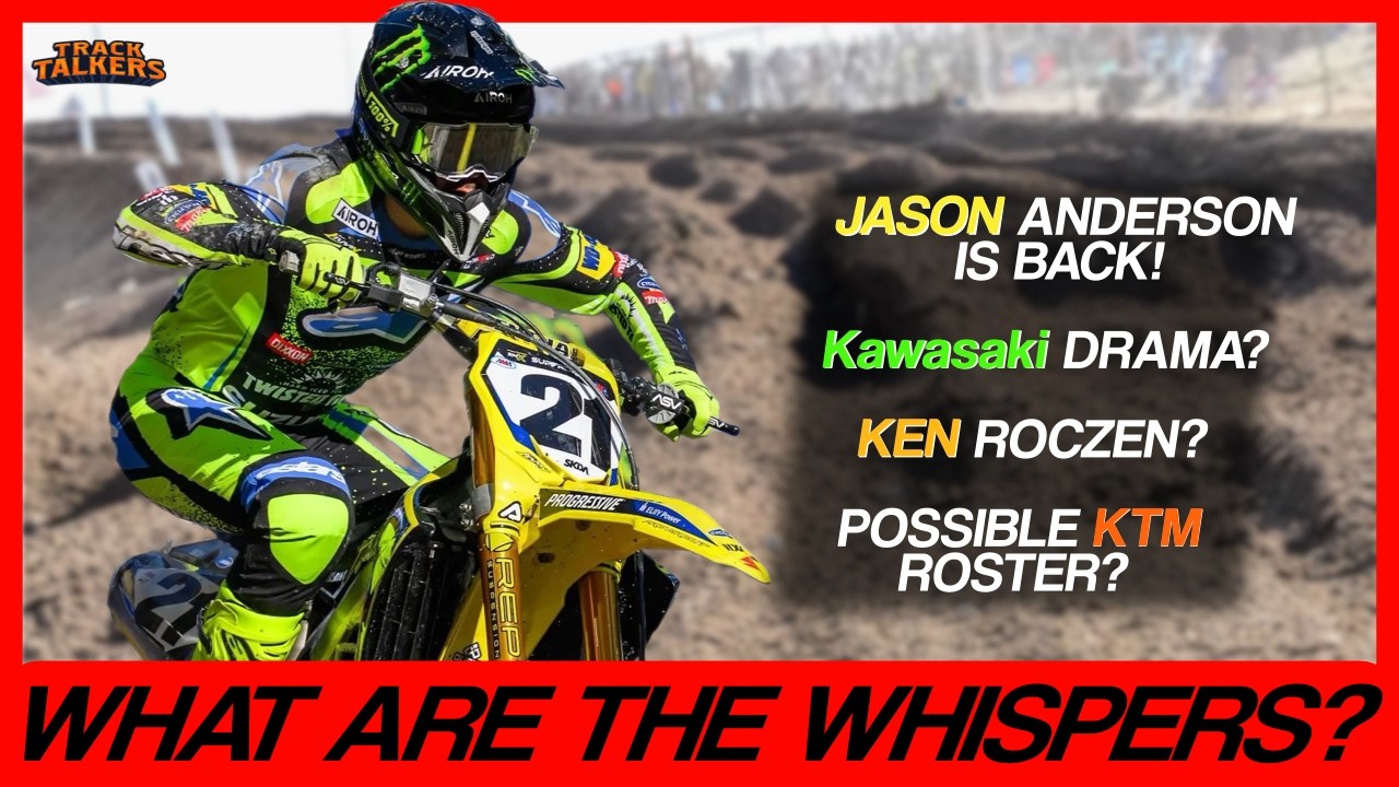 JASON ANDERSON IS BACK?! KAWASAKI DRAMA? KEN ROCZEN? KTM 250 ROSTER? - WINNEBAGO WHISPERS - 2026
