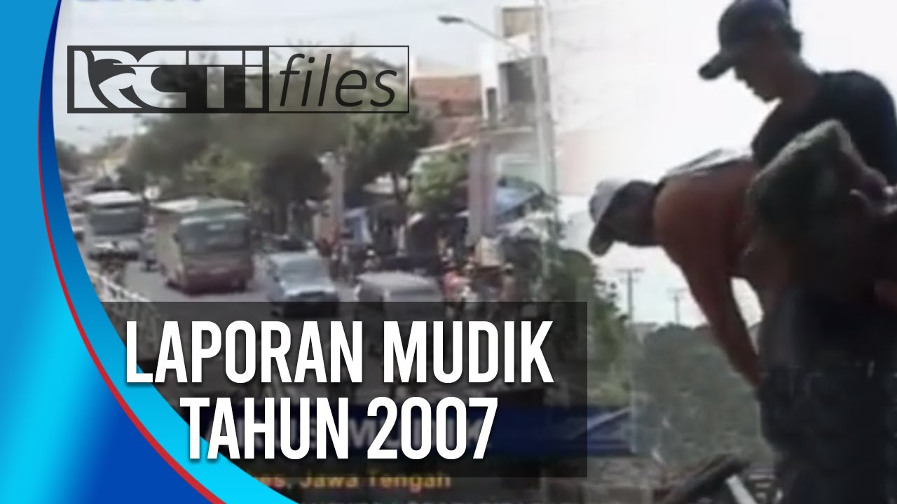 MUDIK TAHUN 2007, SEPERTI APA SUASANANYA?