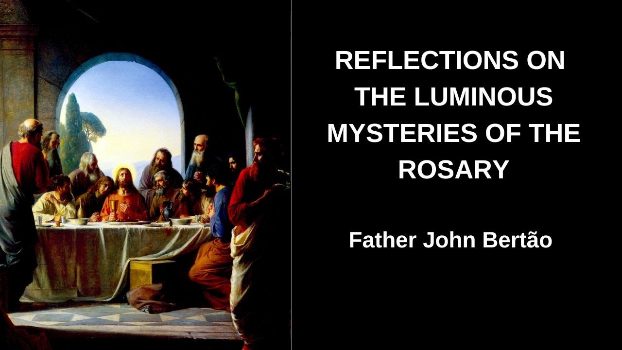 Reflections on the Luminous Mysteries of the Rosary