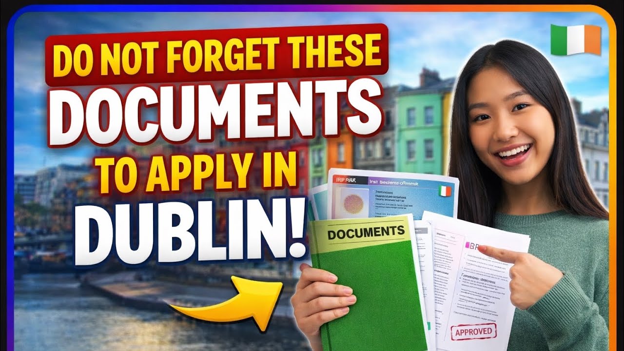 DUBLIN ARRIVAL CHECKLIST: Apply for these Documents FAST