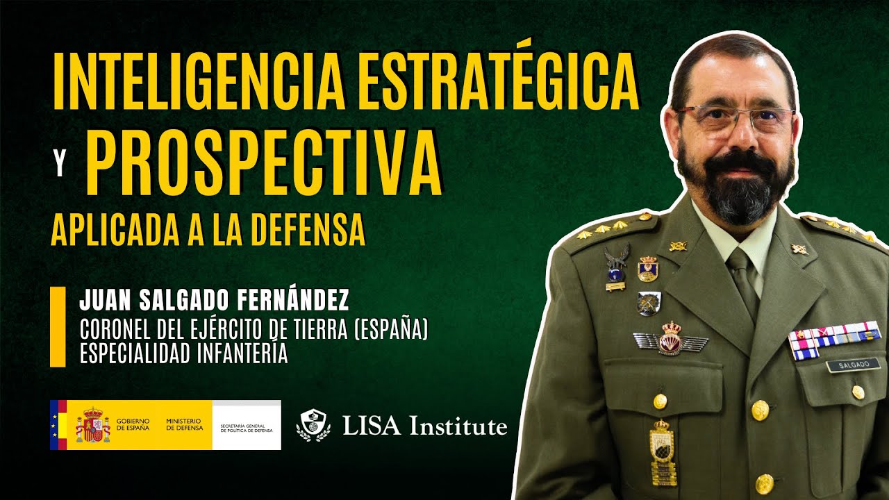 Inteligencia Estratégica y Prospectiva en la Defensa | Juan Salgado Fernández