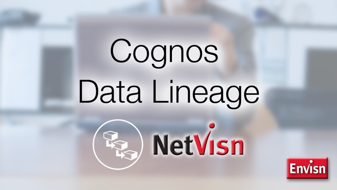 Cognos Data Lineage and Dependency in NetVisn