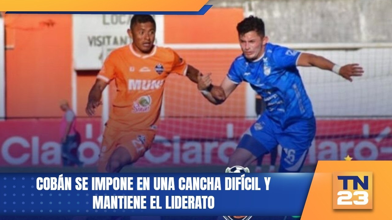 Cobán se impone en una cancha difícil y mantiene el liderato