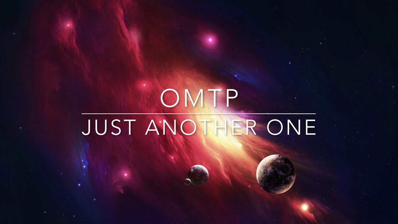 OMTP - Just Another One (Original Mix)