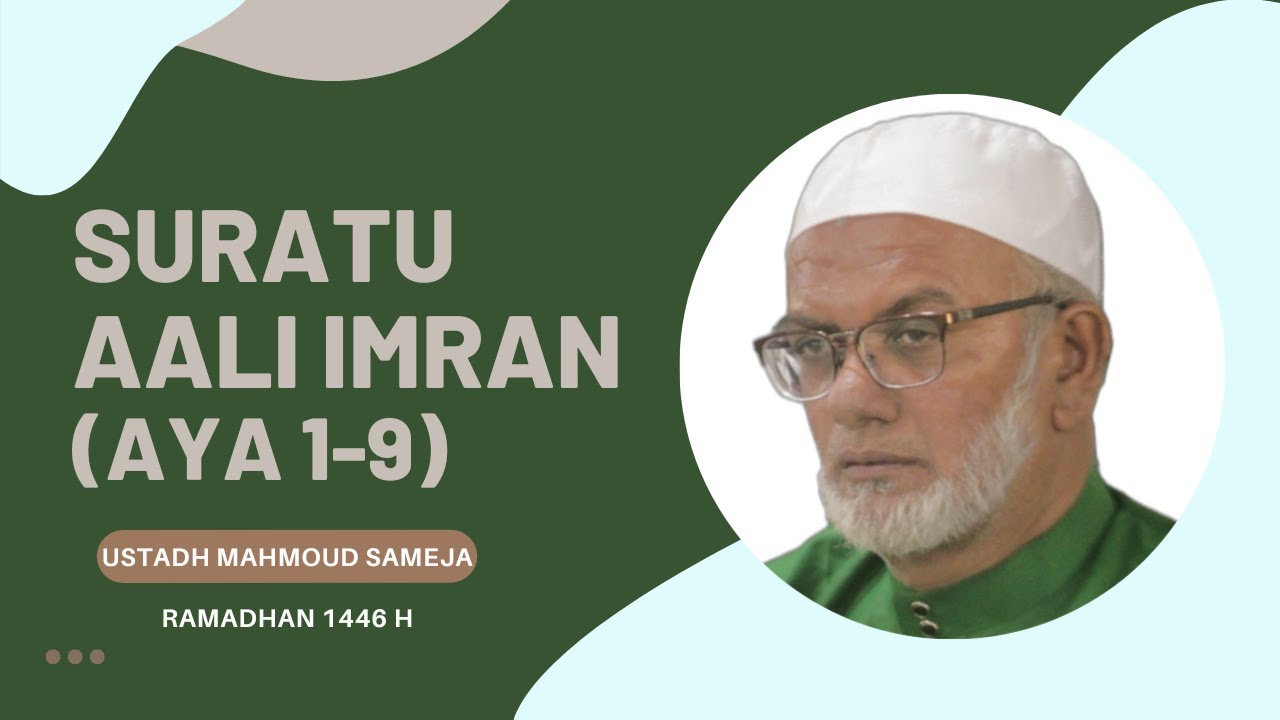 TAFSIRI YA SURATU AALI IMRAN (AYA 1- 9) | USTADH MAHMOUD SAMEJA | 15 RAMADHAN 1446 H | 2025 M