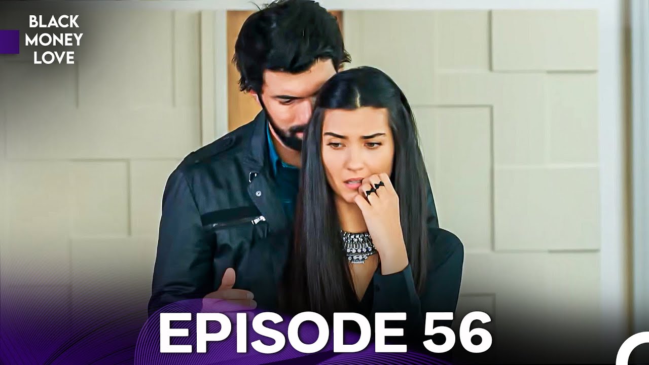 Black Money Love Episode 56 (English Dubbed) - FULL HD