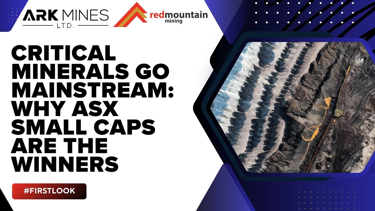 Critical Minerals Go Mainstream: Why ASX Small Caps Are the Winners